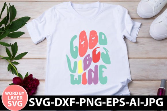 Good Vibes Wine Retro Svg: A Designer's Review