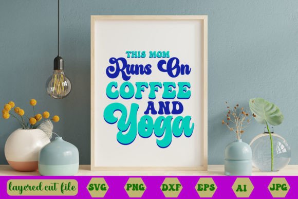 Testing This Mom Runs on Coffee and Yoga Retro SVG